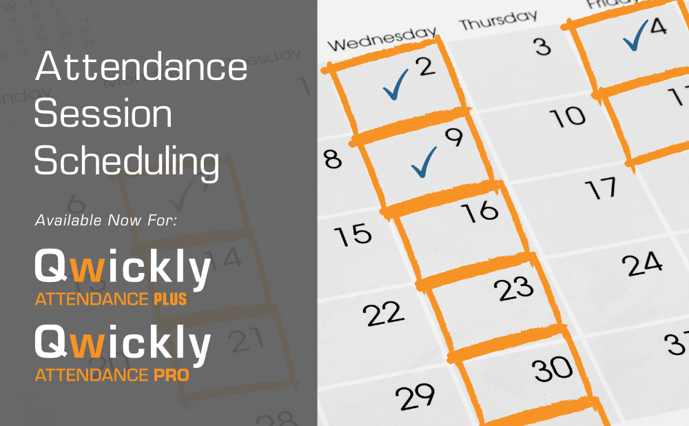 Schedule Attendance Sessions for an Entire Semester: Available Now for Qwickly Attendance Plus and Qwickly Attendance Pro